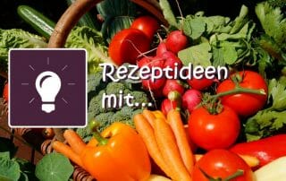 Rezeptideen mit...